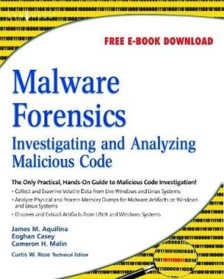 Malware Forensics: Investigating and Analyzing Malicious Code [Paperback]