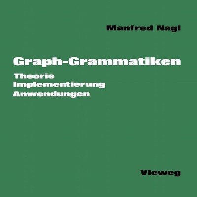 Graph-Grammatiken Theorie Anwendungen Implementierung Springer Na