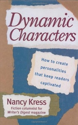 DYNAMIC CHARACTERS: HOW TO CREATE PERSONALITIES THAT KEEP By Nancy Kress *Mint*