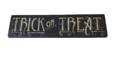 Primitive Style Black Halloween TRICK OR TREAT Hand Painted Sign Hanging 18x5"