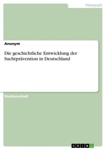 Die Geschichtliche Entwicklung Der SuchtpräVention In Deutschland Anonymous-image