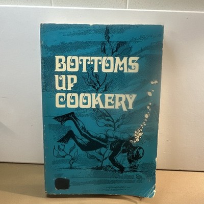 Bottoms up Cookery Cooking Cookbook 1975 Divers Sea Hunters Guide & Recipe Book