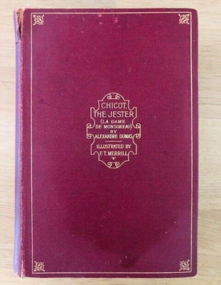 CHICOT, THE JESTER by ALEXANDRE DUMAS - Pub. WALTER SCOTT - Hardback