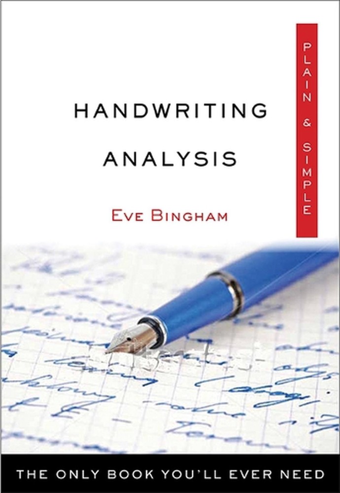 Handwriting Analysis Plain & Simple: The Only Book You'll Ever Need by Eve Bingh
