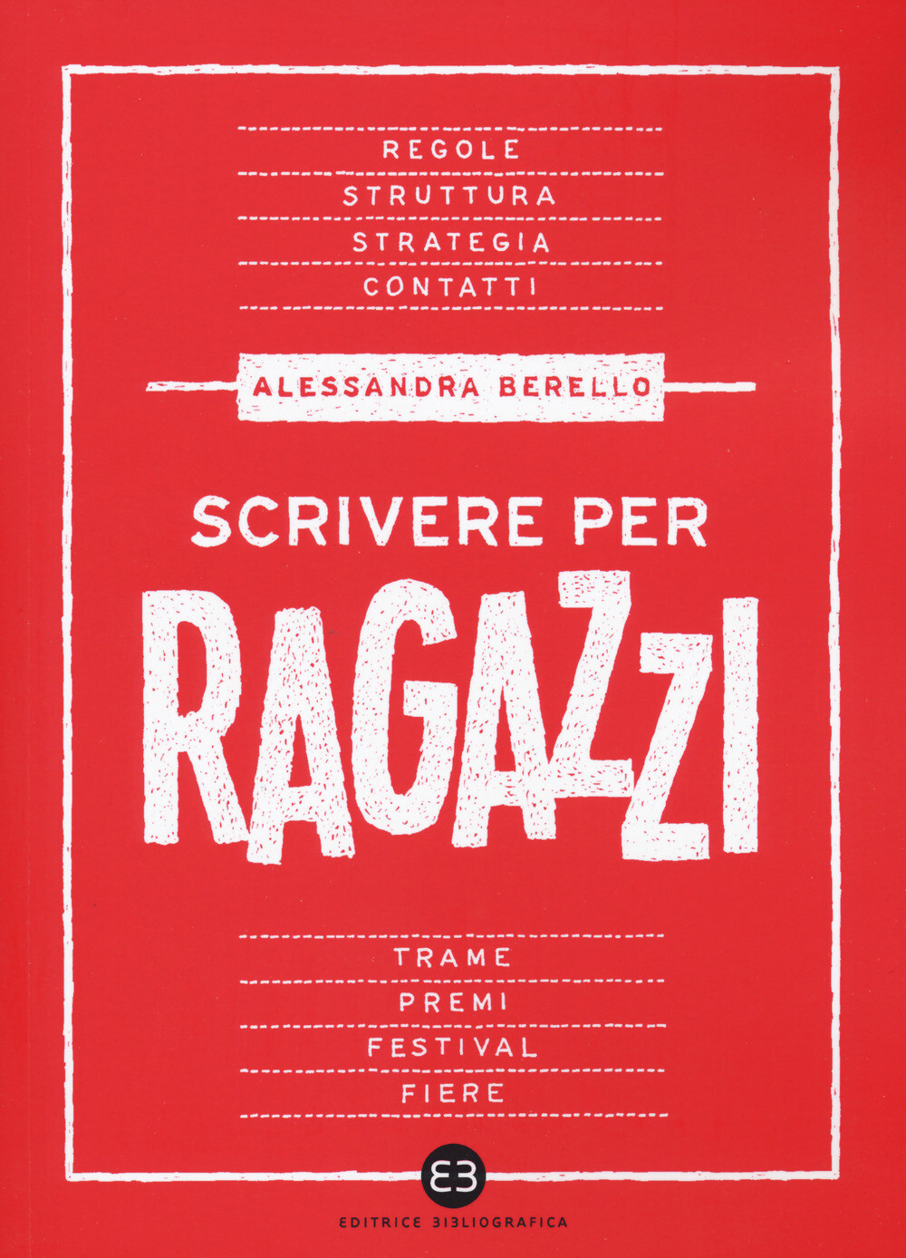Libri Alessandra Berello - Scrivere Per Ragazzi