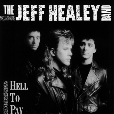 The Jeff Healey Band - Hell To Pay (1990) CD NEW