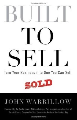 Built to Sell: Turn Your Business Into One You Can Sell,John W ,