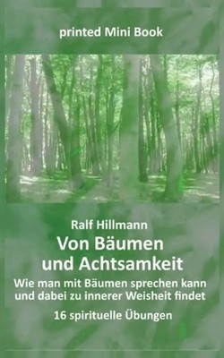 Von Bäumen und Achtsamkeit - Wie man mit Bäumen sprechen kann und dabei zu inner