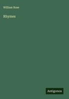 William Rose | Rhymes | Buch | Englisch (2025) | Antigonos Verlag