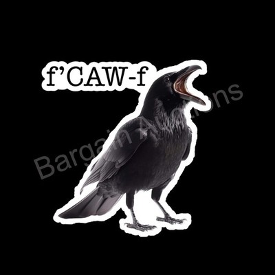 F Caw-F - Funny Adult Humor Crow Sticker - Vinyl Waterproof Decal