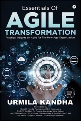 Essentials of Agile Transformation: Practical Insights on Agile for the New Age