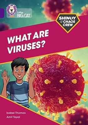 Shinoy and the Chaos Crew: What are viruses?: B, Thomas, Tayal, Cat+-