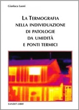 Libri Gianluca Luoni - La Termografia Nella Individuazione Di Patologie Da Umidi