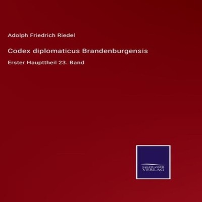 Codex diplomaticus BrandenburgensisErster Haupttheil 23. Band Ado
