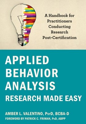 Applied Behavior Analysis Research Made Easy: A  by Amber Valentino PAPERBACK