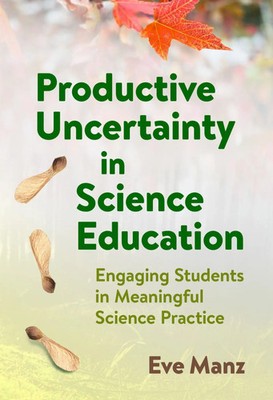 Productive Uncertainty in Science Education Manz Eve Taschenbuch NSTA Press 2025