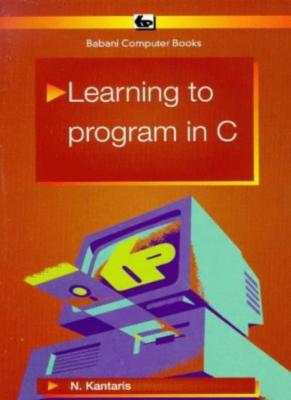 Learning to Program in C. (BP S.),Noel Kantaris