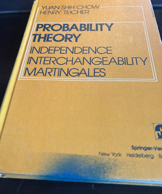 Probability Theory : Independence, Interchangeability, Martingales by H. Teicher