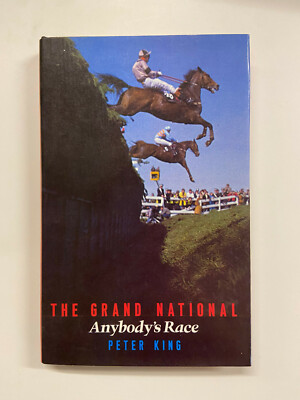 The Grand National: Anybody's Race by Peter King - Pub: Quartet - 1983 HB Book