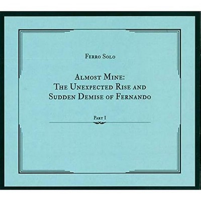 Ferro Solo Almost Mine: The Unexpected Rise Andsudd (Vinyl)