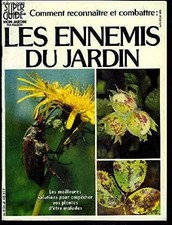 LES ENNEMIS DU JARDIN - SUPER GUIDE MON JARDIN MA MAISON N° 41 - HORS SERIE, COL