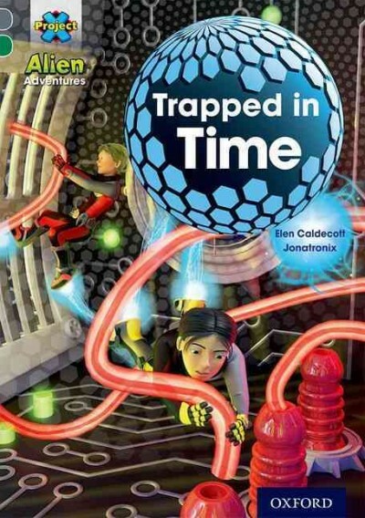 Project X Alien Adventures: Grey Book Band, Oxford Level 12: Trapped in Time,...