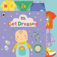 Get Dressed: A Touch-and-Feel Playbook (Baby Touch) - Board book - GOOD