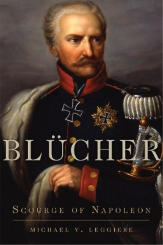 Michael V. Leggiere Blücher (Tascabile) Campaigns and Commanders Series