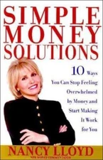 Simple Money Solutions: 10 Ways You Can Stop Feeling Overwhelmed by Money and...