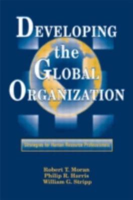 Developing Global Organizations : Strategies for Human Resource Professionals...