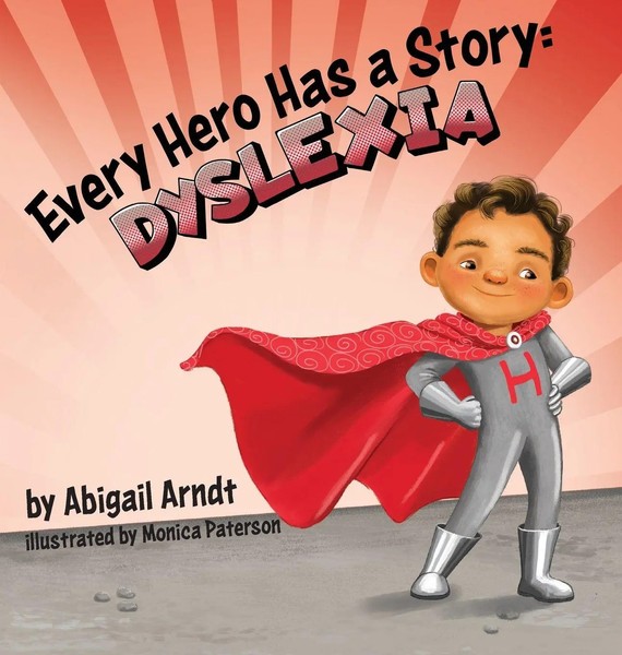 Abigail Grace Arndt | Every Hero Has A Story | Buch | Englisch (2025) | Dyslexia-image