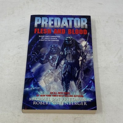 Predator Flesh and Blood Novel Michael Jan Friedman Robert Greenberger 2007 PB