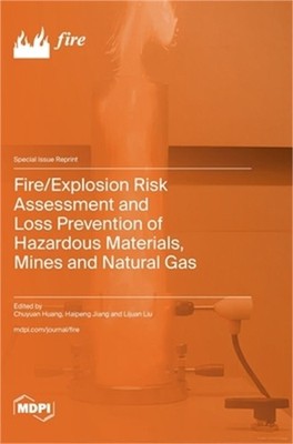 Fire/Explosion Risk Assessment and Loss Prevention of Hazardous Materials, Mines