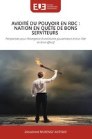 Dieudonné Mukenge Katende | AviditÉ Du Pouvoir En Rdc : Nation En QuÊTe De...