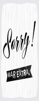 Holzschild 27X10 Cm Sorry War Extra WeißEs Deko Geschenk Schild