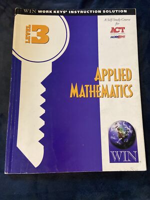A Self Study Course For ACT Applied Mathematics Level 3 WIN Works Keys Solution