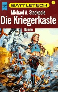 Battletech 25: Die Kriegerkaste von Stackpole, Michael A. | Buch | Zustand gut