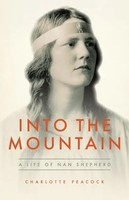 Into The Mountain | A Life Of Nan Shepherd | Charlotte Peacock | Taschenbuch