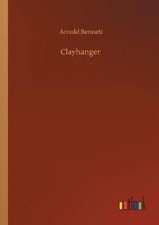 Clayhanger by Bennett, Arnold [Paperback]