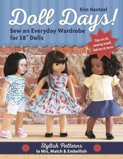 Doll Days Sew an Everyday Wardrobe for 18" Dolls: Stylish Patterns to Mix, Matc
