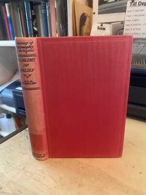 Ferdinand Canning Scott Schiller: Problems of Belief 1924 Good Philosophy 1st HB