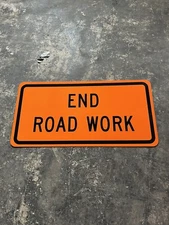 18 X 36 Brand New Aluminum “ End Road Work “ Traffic Sign