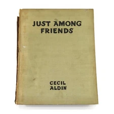 Just Among Friends Cecil Aldin 1934 Hardcover 1st Edition