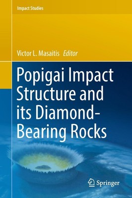 Victor L. Masaitis | Popigai Impact Structure and its Diamond-Bearing Rocks