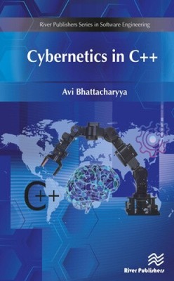 Cybernetics in C++ (River Publishers Series in Software Engineering)