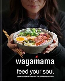 wagamama Feed Your Soul: Fresh + simple recipes fro... | Buch | Zustand sehr gut