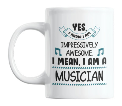 Impressively Awesome Musician Coffee & Tea Mug