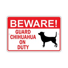 Beware Guard Chihuahua On Duty Dog Owner Novelty Notice Aluminum Metal Sign