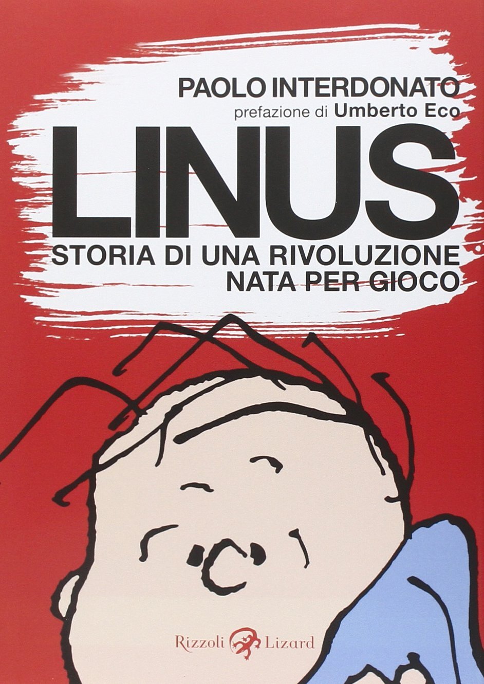 9788817080408 Linus. Storia di una rivoluzione nata per gioco - Paolo Interdonat