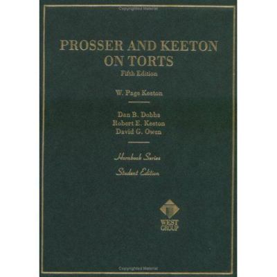 Torts by David G. Owen, William L. Prosser, Robert E. Keeton and Dan B. Dobbs...